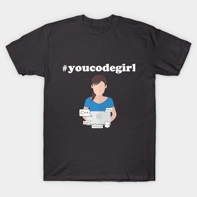 You Code Girl T-Shirt by islander